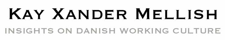Kay Xander Mellish is an expert on Danish working culture and the author of 5 books on life in Denmark from an international's perspective